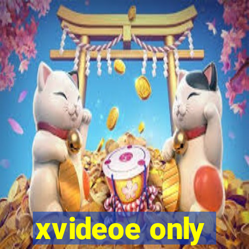 xvideoe only